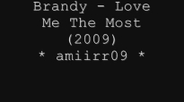 Brandy - Love Me The Most