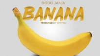 Dogo Janja - Banana 
