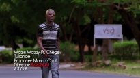 Waziri Wazzy Feat. Chege - Tulia Nae (HD)