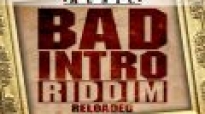 Bad Intro Reloaded Riddim Mix 2013