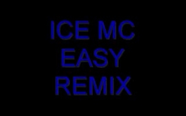 Ice mc-Easy REMIX