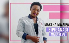 Martha Mwaipaja - Sipiganagi Mwenyewe