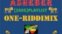 Asheber One-RiddiMix - Playlist