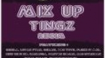 Mix Up Tingz Riddim MegaMix) ' By Dj Kido xL