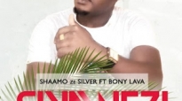 Shaamo Ze Silver Feat. Bony Lava - Siyawezi