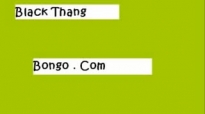 Black Thang - Bongo.com