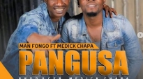 Man Fongo Feat. Medick Chapa - Pangusa