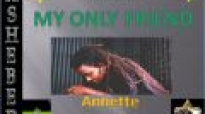 Annette Brissette - My Only Friend